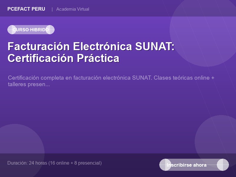 Facturación Electrónica SUNAT: Certificación Práctica