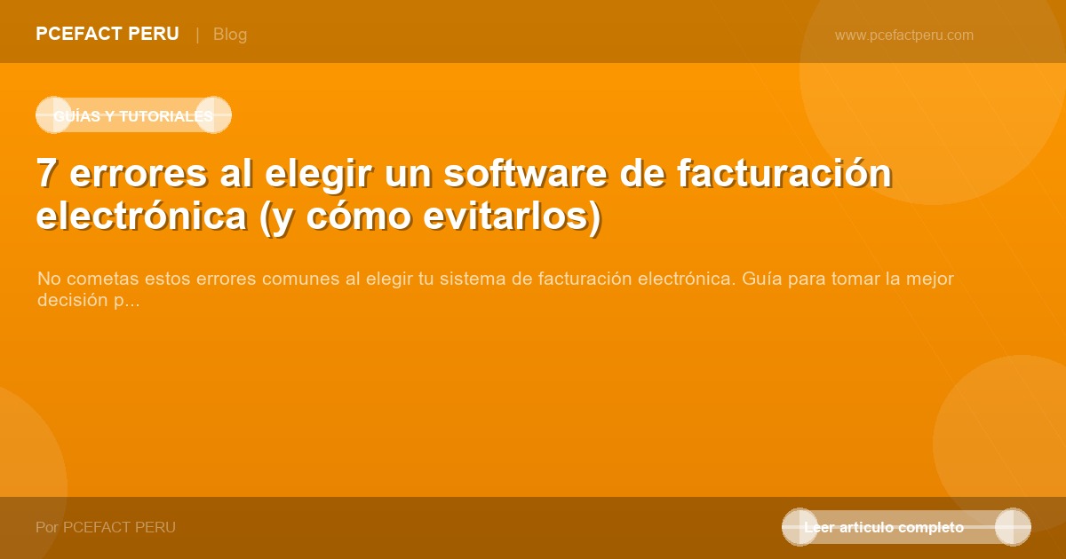 7 errores al elegir un software de facturación electrónica (y cómo evitarlos)