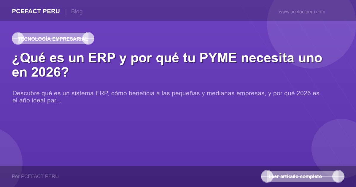 ¿Qué es un ERP y por qué tu PYME necesita uno en 2026?