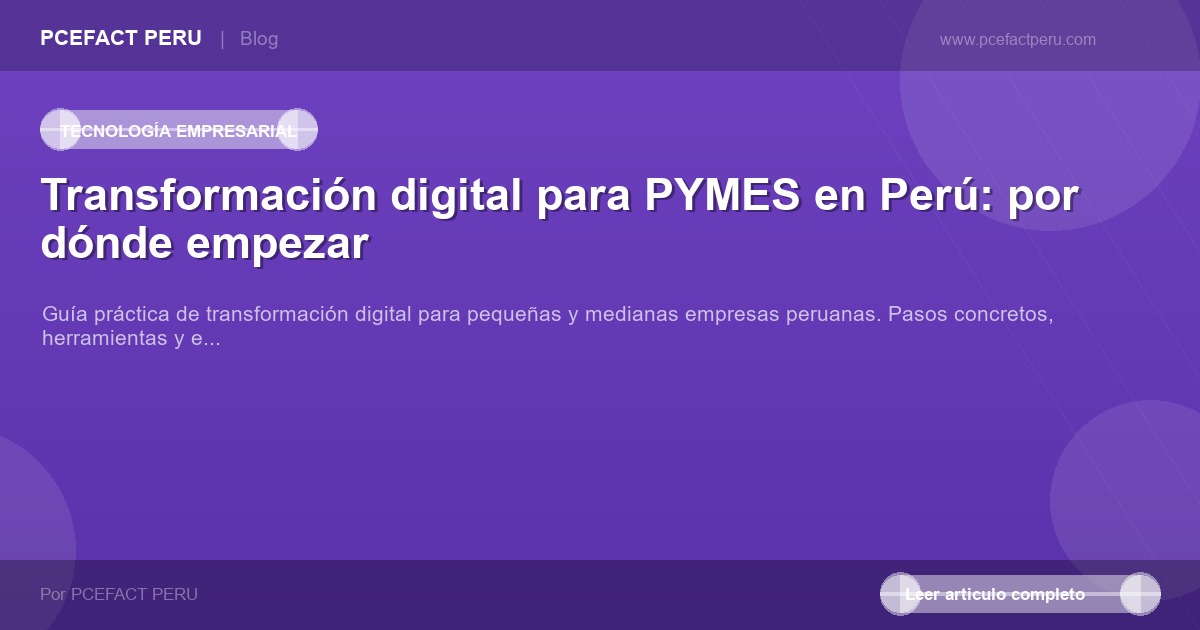Transformación digital para PYMES en Perú: por dónde empezar