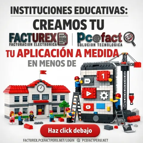 FACTUREX: Tu Aplicación a Medida para Instituciones Educativas — oferta PCEFACT PERU